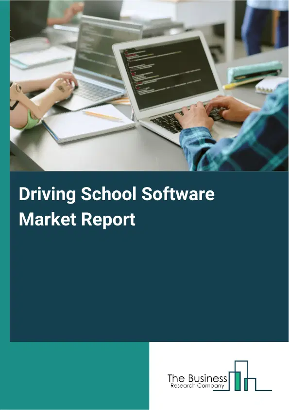 Global Driving School Software Market Report 2026