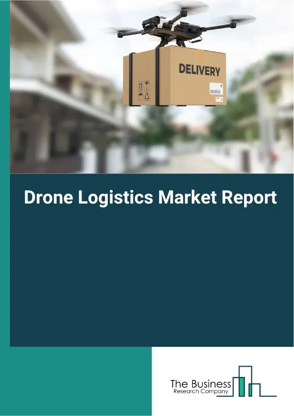 Drone Logistics Market Report 2026
