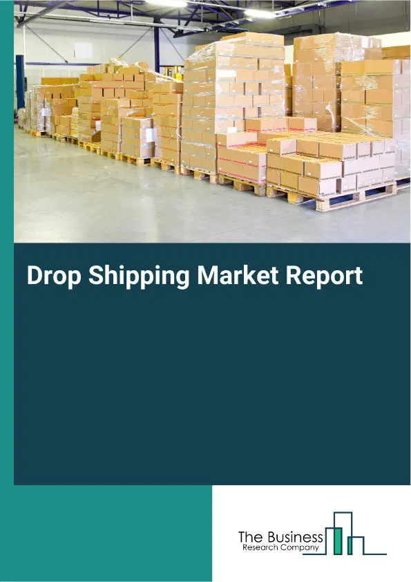 Global Drop Shipping Market Report 2026