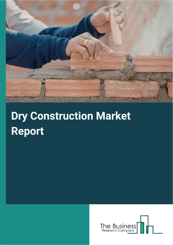 Global Dry Construction Market Report 2026
