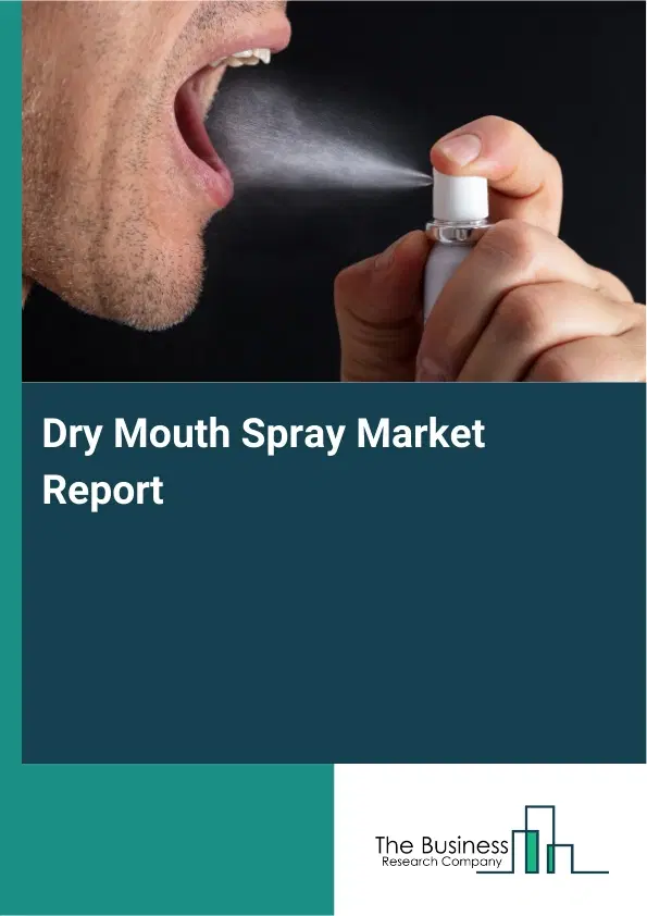 Global Dry Mouth Spray Market Report 2026