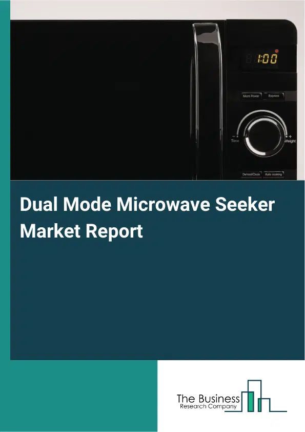Global Dual Mode Microwave Seeker Market Report 2026
