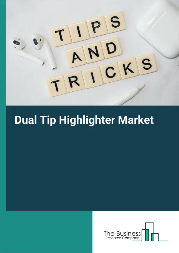 Dual Tip Highlighter Market Report 2026