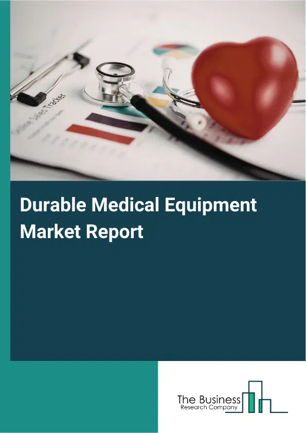Global Durable Medical Equipment Market Report 2026
