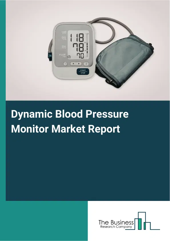 Global Dynamic Blood Pressure Monitor Market Report 2026