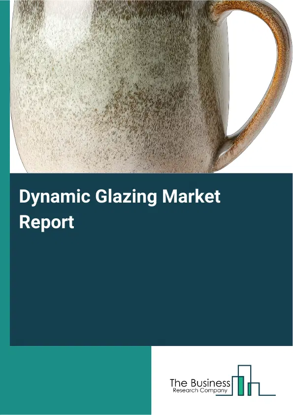 Dynamic Glazing Market Report 2026