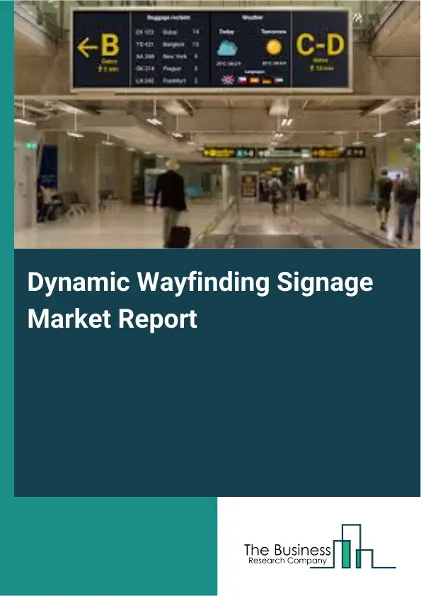 Global Dynamic Wayfinding Signage Market Report 2026