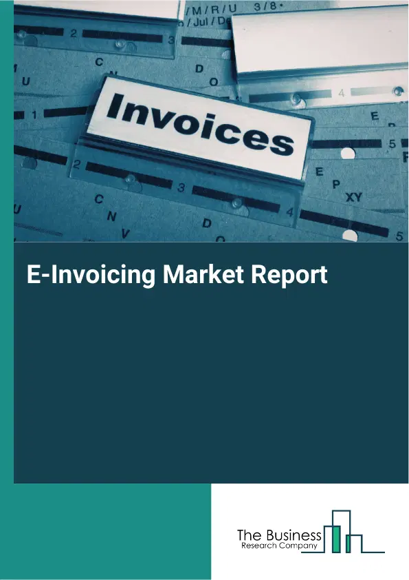 Global E-Invoicing Market Report 2026
