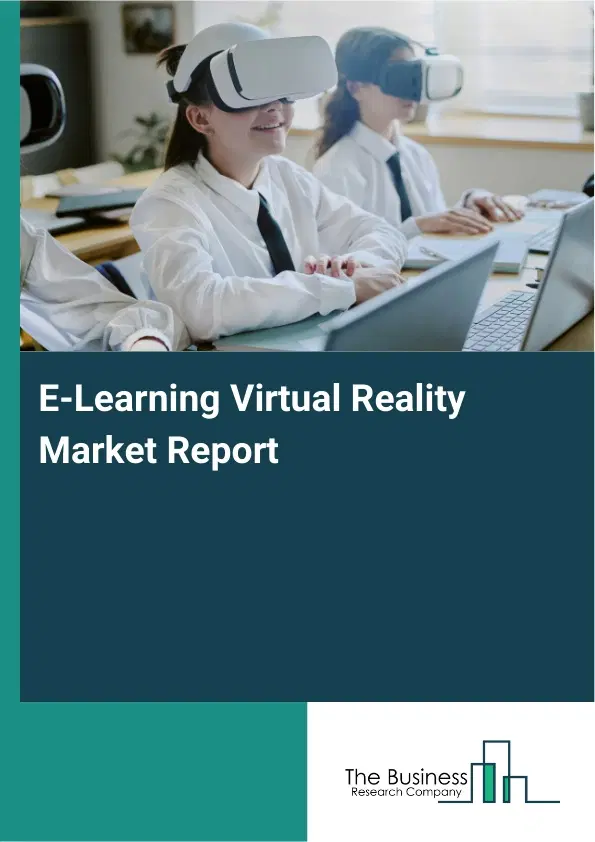 Global E-Learning Virtual Reality Market Report 2026