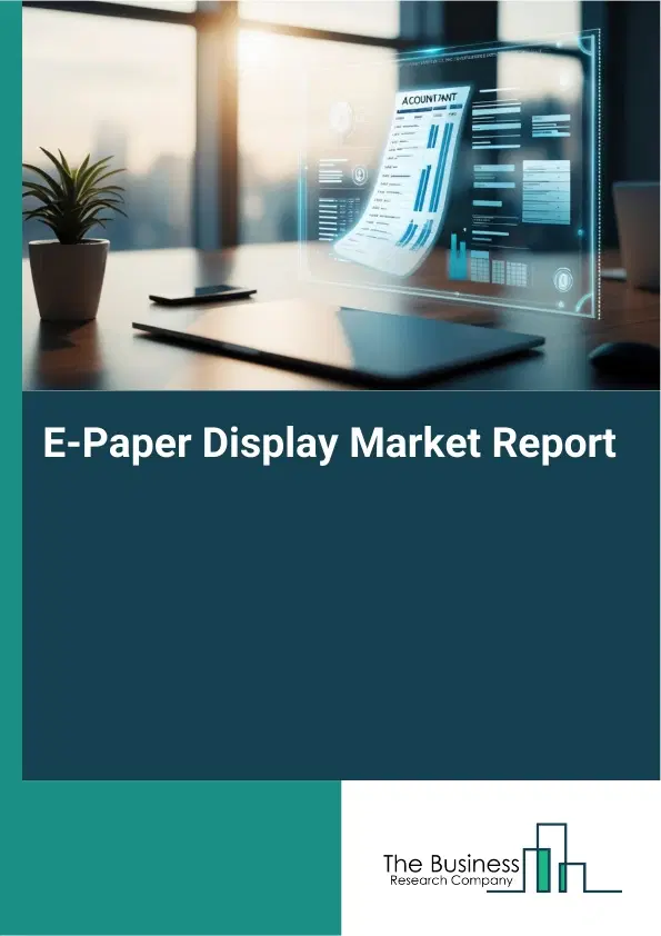 Global E-Paper Display Market Report 2026