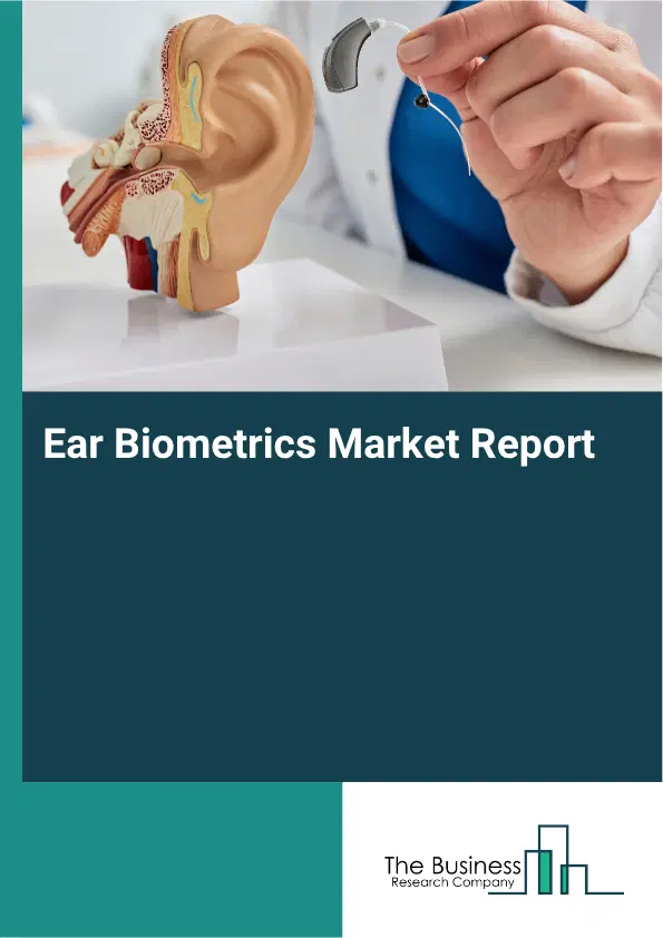 Ear Biometrics Market Report 2026