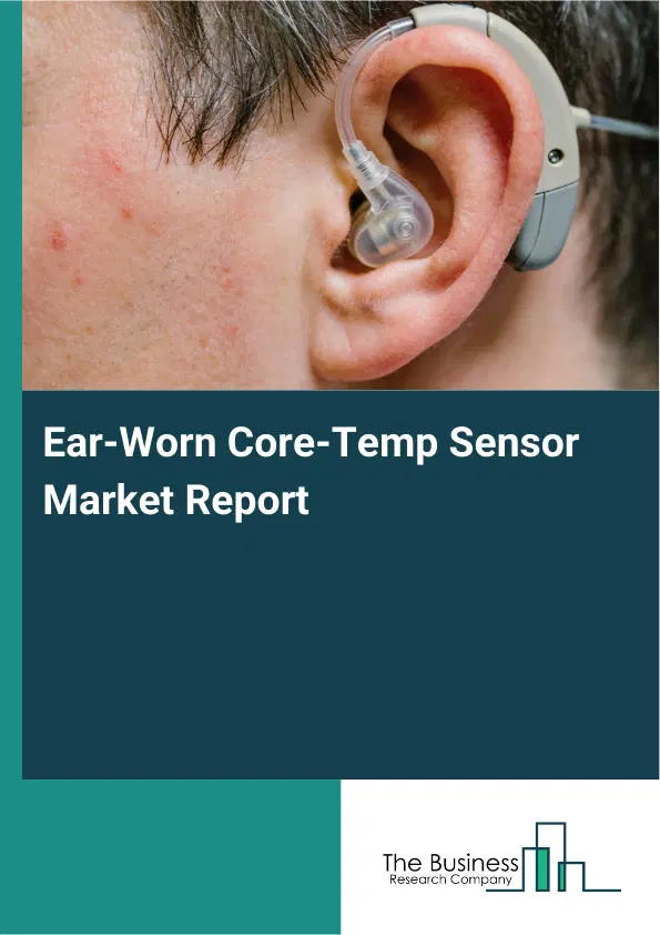 Global Ear-Worn Core-Temp Sensor Market Report 2026