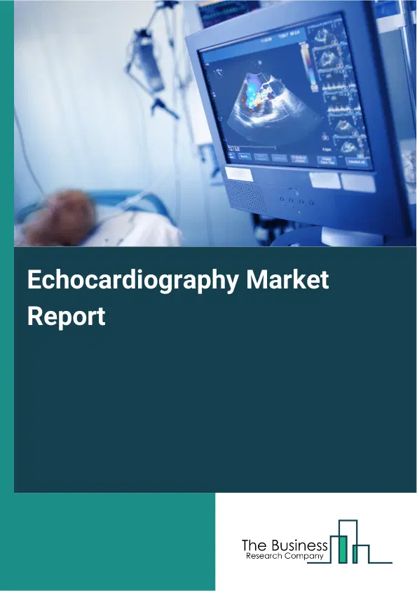 Global Echocardiography Market Report 2026
