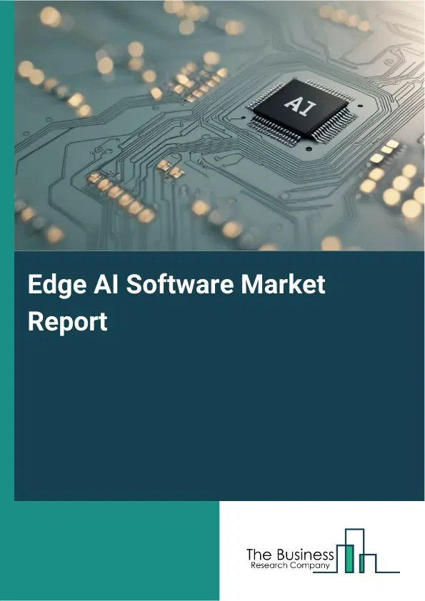 Global Edge AI Software Market Report 2026
