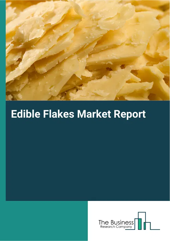Global Edible Flakes Market Report 2026