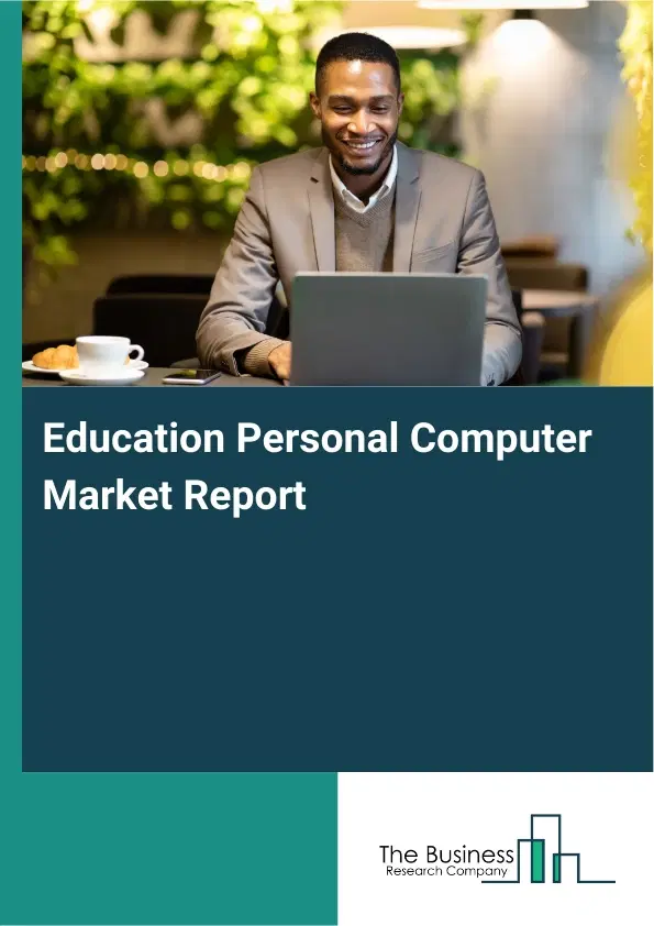 Global Education Personal Computer Market Report 2026