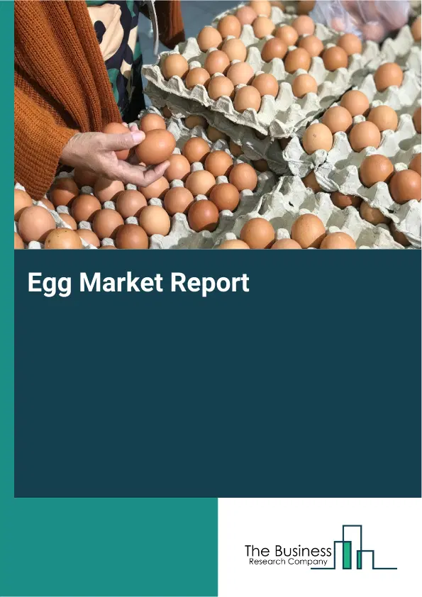 Global Egg Market Report 2026
