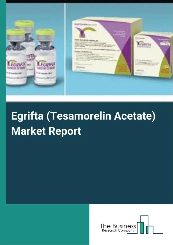 Global Egrifta (Tesamorelin Acetate) Market Report 2026