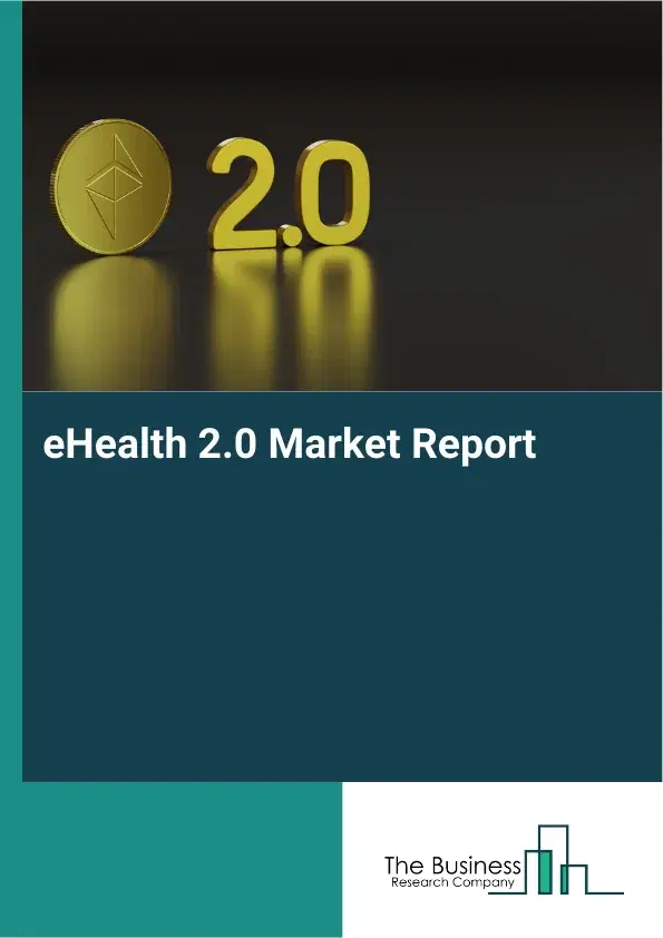 Global eHealth 2.0 Market Report 2026
