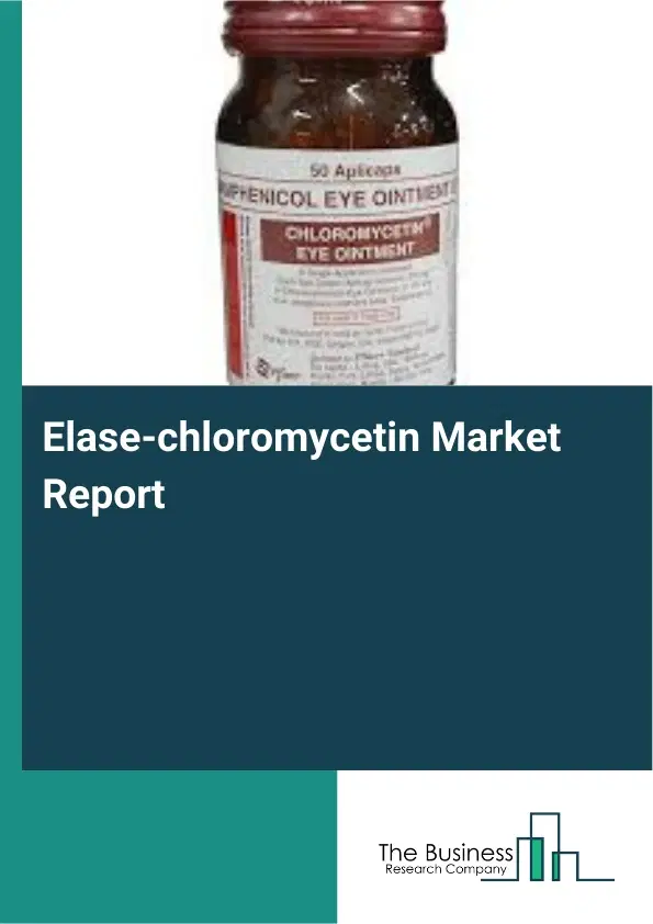 Global Elase-chloromycetin Market Report 2026
