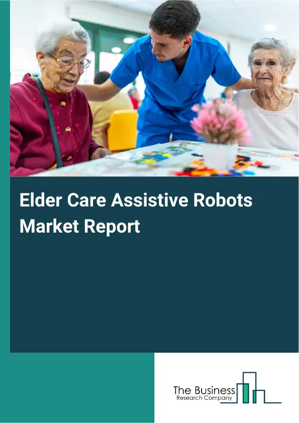 Global Elder Care Assistive Robots Market Report 2026