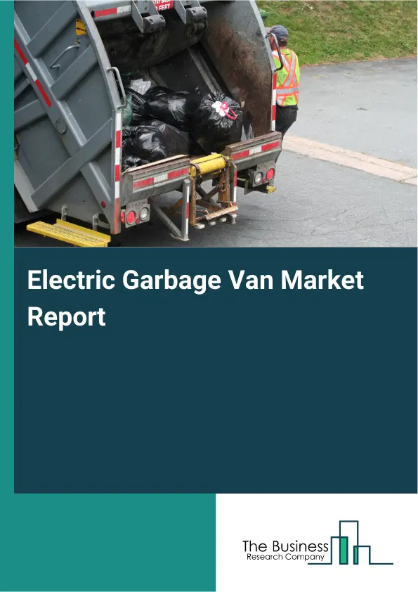Global Electric Garbage Van Market Report 2026
