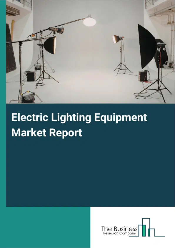 Global Electric Lighting Equipment Market Report 2026