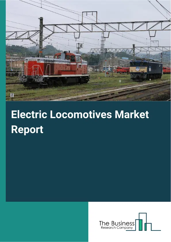 Global Electric Locomotives Market Report 2026