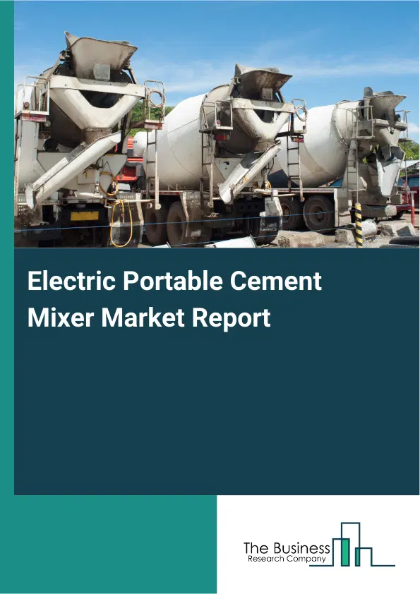 Global Electric Portable Cement Mixer Market Report 2026