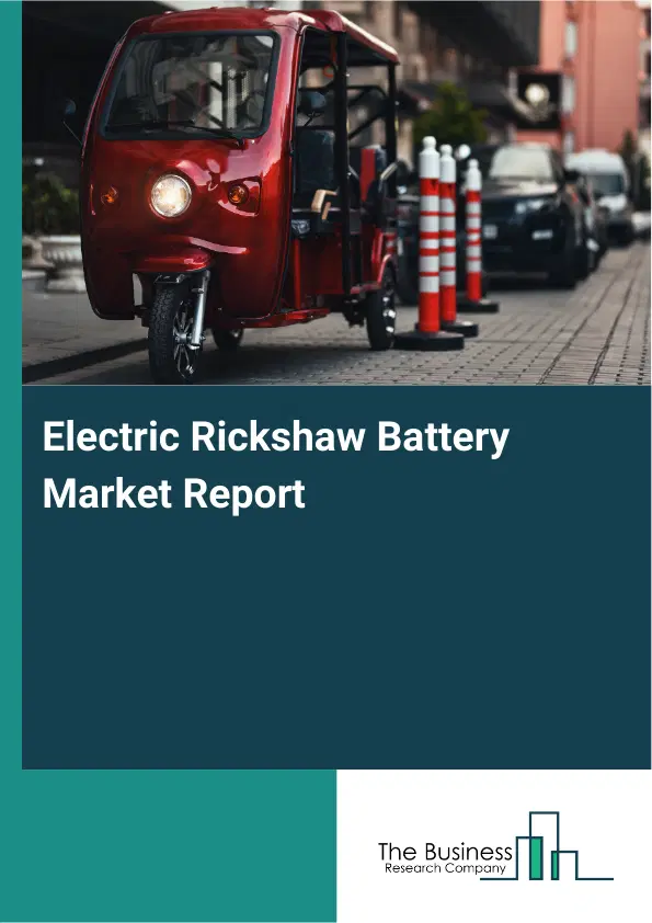 Global Electric Rickshaw Battery Market Report 2026