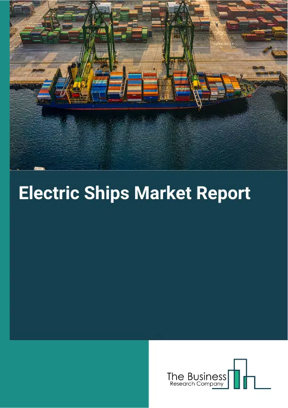 Global Electric Ships Market Report 2026