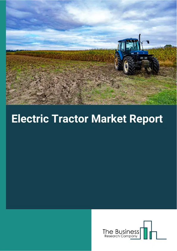 Global Electric Tractor Market Report 2026