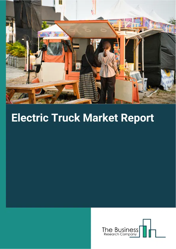 Global Electric Truck Market Report 2026