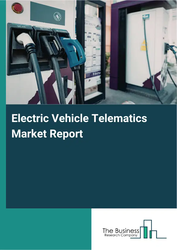 Global Electric Vehicle Telematics Market Report 2026