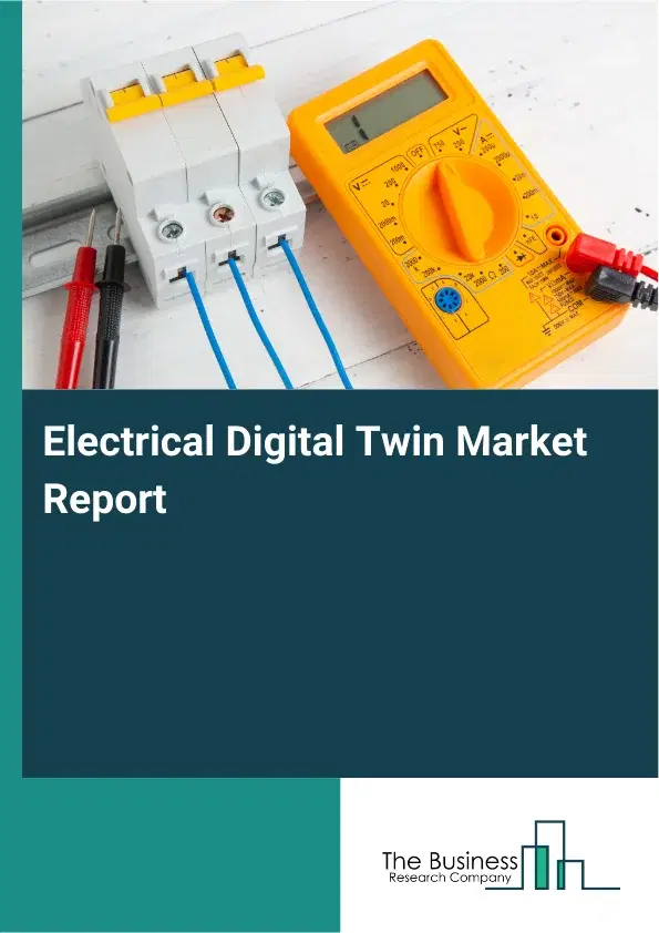 Global Electrical Digital Twin Market Report 2026