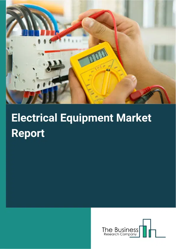 Global Electrical Equipment Market Report 2026