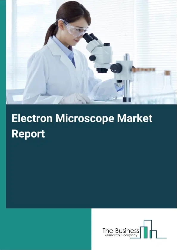 Global Electron Microscope Market Report 2026
