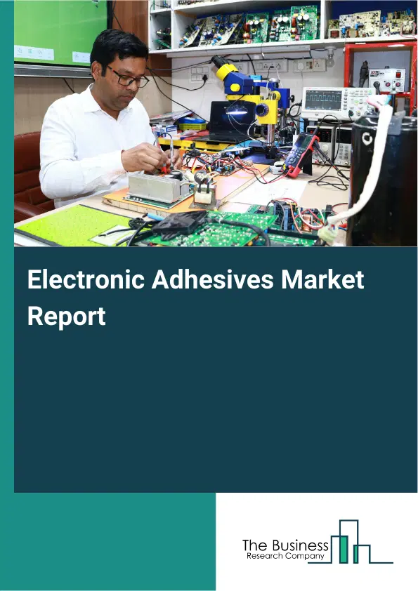 Global Electronic Adhesives Market Report 2026