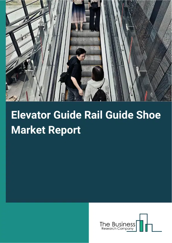 Global Elevator Guide Rail Guide Shoe Market Report 2026
