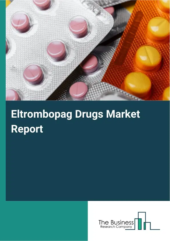 Global Eltrombopag Drugs Market Report 2026