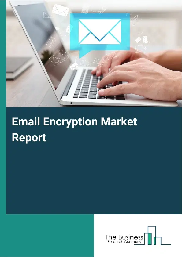 Global Email Encryption Market Report 2026