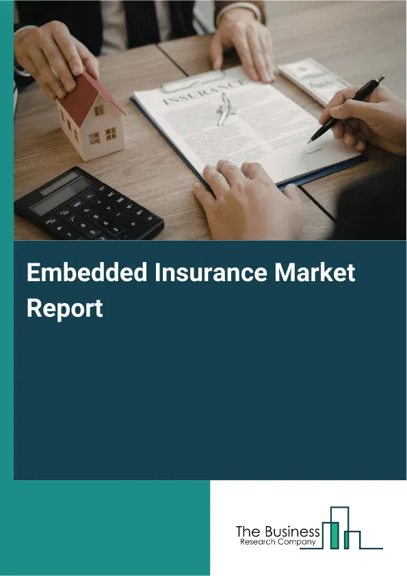 Global Embedded Insurance Market Report 2026