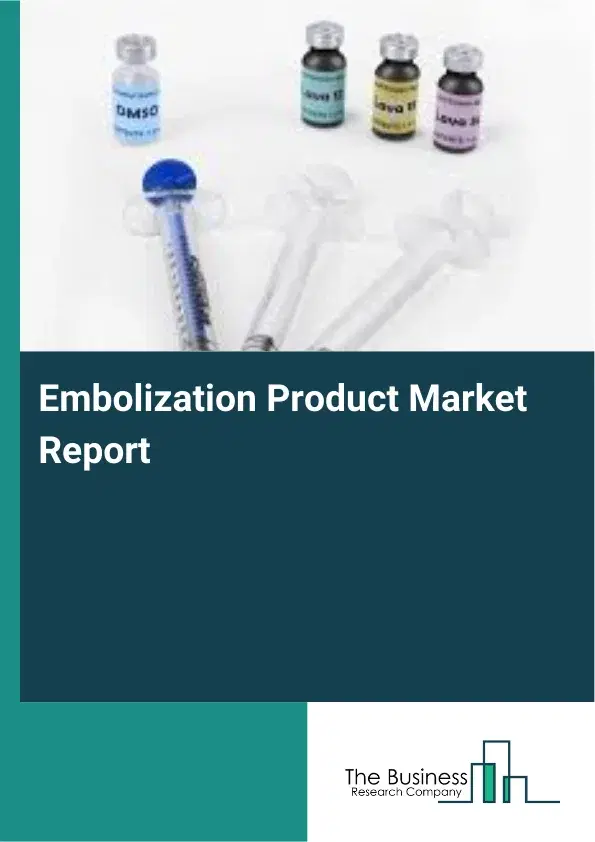 Global Embolization Product Market Report 2026