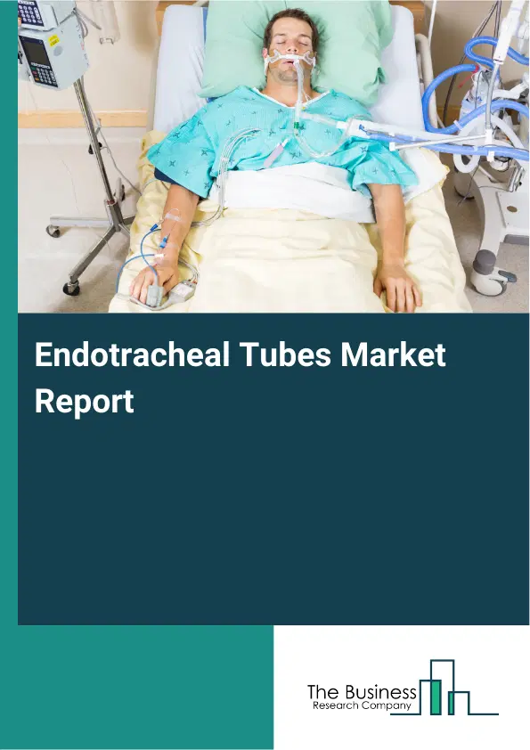 Global Endotracheal Tubes Market Report 2026