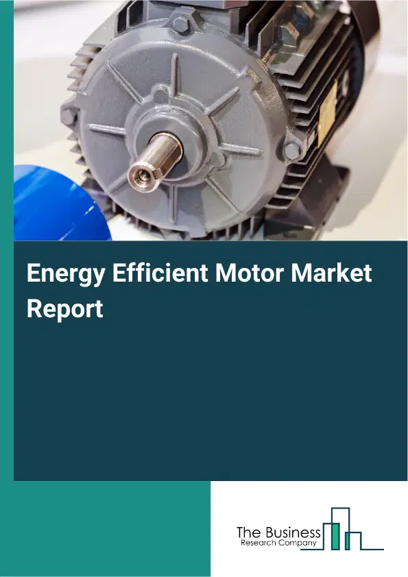 Global Energy Efficient Motor Market Report 2026