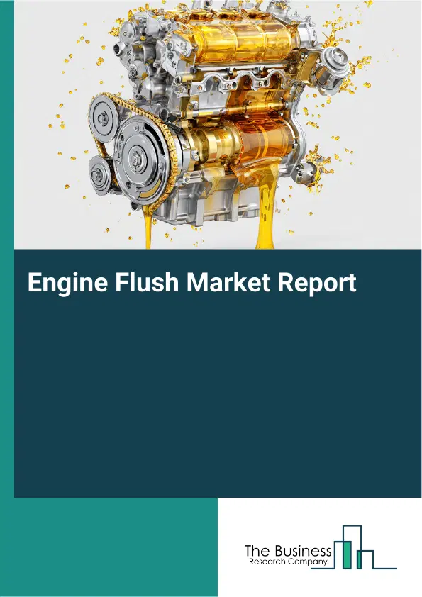 Global Engine Flush Market Report 2026