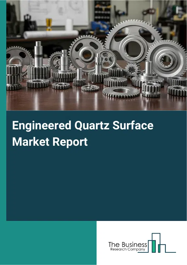 Global Engineered Quartz Surface Market Report 2026