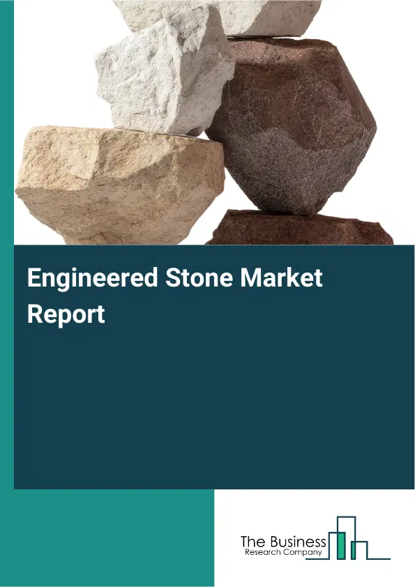 Global Engineered Stone Market Report 2026