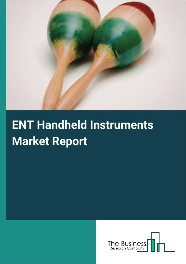 Global ENT Handheld Instruments Market Report 2026