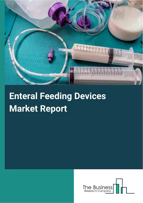 Global Enteral Feeding Devices Market Report 2026